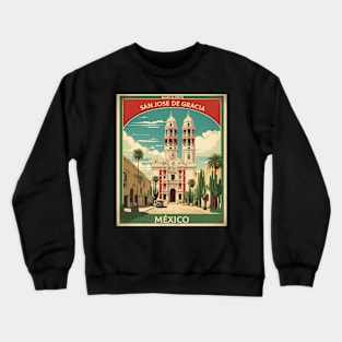 San Jose de Gracia Aguascalientes Mexico Vintage Tourism Travel Crewneck Sweatshirt